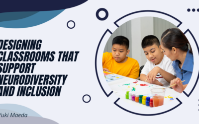 Designing Classrooms That Support Neurodiversity and Inclusion