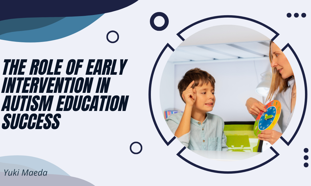 The Role of Early Intervention in Autism Education Success