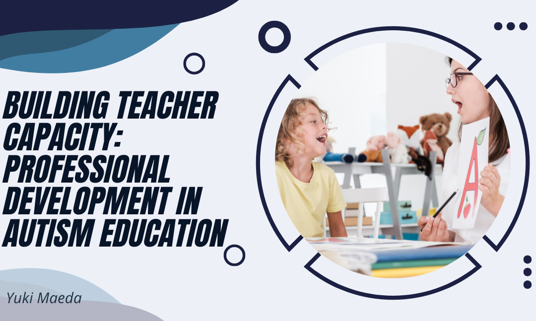 Building Teacher Capacity: Professional Development in Autism Education